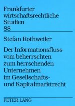 Informationsfluss Vom Beherrschten Zum Herrschenden Unternehmen Im Gesellschafts- Und Kapitalmarktrecht