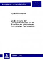 Bedeutung Der Querschnittsklauseln Fuer Die Kompetenzen Innerhalb Der Europaeischen Gemeinschaft
