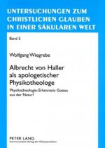 Albrecht Von Haller ALS Apologetischer Physikotheologe