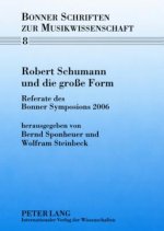 Robert Schumann Und Die Grosse Form