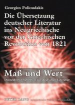 Die Uebersetzung Deutscher Literatur Ins Neugriechische VOR Der Griechischen Revolution Von 1821