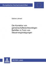 Die Korrektur Von Gemeinschaftsrechtswidrigen Beihilfen in Form Von Steuerverguenstigungen