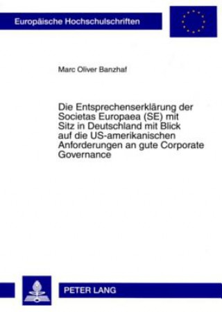 Entsprechenserklaerung Der Societas Europaea (Se) Mit Sitz in Deutschland Mit Blick Auf Die Us-Amerikanischen Anforderungen an Gute Corporate Governan