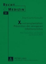 Xenotransplantation: Praevention des xenogenen Infektionsrisikos