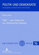 Tibet - Vom Imperium Zur Chinesischen Kolonie
