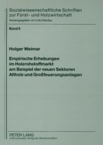 Empirische Erhebungen im Holzrohstoffmarkt am Beispiel der neuen Sektoren Altholz und Grofeuerungsanlagen