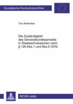 Zustaendigkeit Des Generalbundesanwalts in Staatsschutzsachen Nach 120 ABS.1 Und ABS.2 Gvg