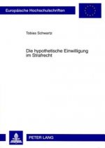 Die Hypothetische Einwilligung Im Strafrecht
