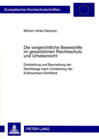 Vorgerichtliche Beweishilfe Im Gewerblichen Rechtsschutz Und Urheberrecht