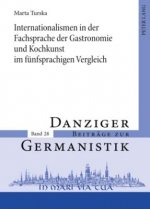 Internationalismen in der Fachsprache der Gastronomie und Kochkunst im fuenfsprachigen Vergleich