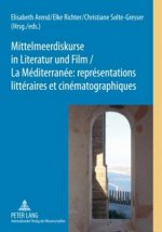 Mittelmeerdiskurse in Literatur Und Film - La Mediterranee: Representations Litteraires Et Cinematographiques