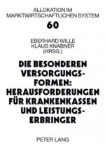 Die Besonderen Versorgungsformen: Herausforderungen Fuer Krankenkassen Und Leistungserbringer