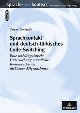 Sprachkontakt Und Deutsch-Tuerkisches Code-Switching