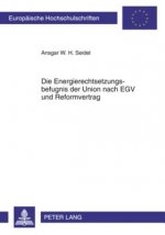 Energierechtsetzungsbefugnis Der Union Nach Egv Und Reformvertrag