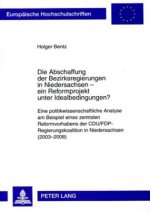 Abschaffung Der Bezirksregierungen in Niedersachsen - Ein Reformprojekt Unter Idealbedingungen?