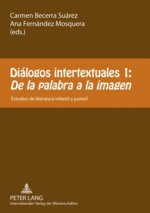 Dialogos Intertextuales 1: de La Palabra a la Imagen