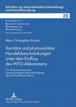 Sanitaere und phytosanitaere Handelsbeschraenkungen unter dem Einfluss des WTO-Abkommens