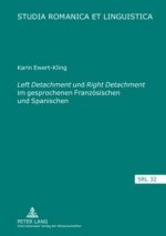Â«Left DetachmentÂ» und Â«Right DetachmentÂ» im gesprochenen Franzoesischen und Spanischen