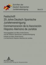 Festschrift 25 Jahre Deutsch-Spanische Juristenvereinigung Conmemoracion de La Asociacion Hispano-Alemana de Juristas