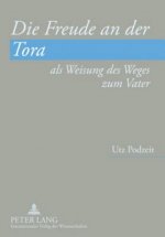 Freude an Der Tora ALS Weisung Des Weges Zum Vater