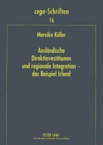 Auslaendische Direktinvestitionen Und Regionale Integration - Das Beispiel Irland