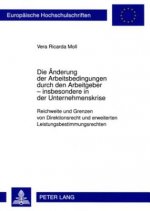 Aenderung Der Arbeitsbedingungen Durch Den Arbeitgeber - Insbesondere in Der Unternehmenskrise