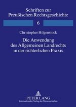 Anwendung Des Allgemeinen Landrechts in Der Richterlichen Praxis