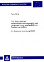 Europaeische Verwaltungssanktionsrecht Und Die Anwendung Strafrechtlicher Rechtsgrundsaetze