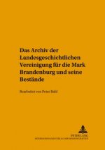 Archiv Der Landesgeschichtlichen Vereinigung Fuer Die Mark Brandenburg Und Seine Bestaende