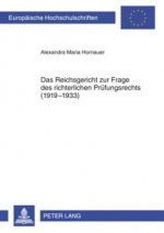 Reichsgericht Zur Frage Des Richterlichen Pruefungsrechts (1919-1933)