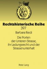 Porten Der Unteren Strasse, Ihr Ladungsrecht Und Der Strassenunterhalt