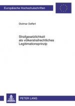 Strafgesetzlichkeit ALS Voelkerstrafrechtliches Legitimationsprinzip