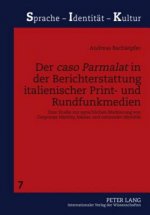 Der Â«caso ParmalatÂ» in der Berichterstattung italienischer Print- und Rundfunkmedien