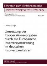 Umsetzung Der Kooperationsvorgaben Durch Die Europaeische Insolvenzverordnung Im Deutschen Insolvenzverfahren