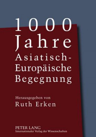 1000 Jahre Asiatisch-Europaeische Begegnung