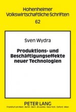 Produktions- Und Beschaeftigungseffekte Neuer Technologien