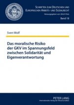 Moralische Risiko Der Gkv Im Spannungsfeld Zwischen Solidaritaet Und Eigenverantwortung