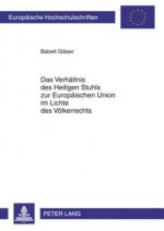 Verhaeltnis Des Heiligen Stuhls Zur Europaeischen Union Im Lichte Des Voelkerrechts