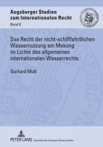 Recht Der Nicht-Schifffahrtlichen Wassernutzung Am Mekong Im Lichte Des Allgemeinen Internationalen Wasserrechts