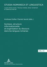 Syntaxe, Structure Informationnelle Et Organisation Du Discours Dans Les Langues Romanes- Sintaxis, Estructura de la Informacion Y Organizacion del Di