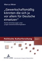 Gewerkschaftsmaessig Koennten Die Sich Ja VOR Allem Fuer Deutsche Einsetzen