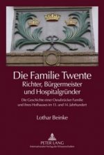 Die Familie Twente - Richter, Buergermeister und Hospitalgruender
