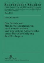 Schutz Von Minderheitsaktionaeren Nach Rumaenischem Und Deutschem Aktienrecht Unter Beruecksichtigung Des Eu-Acquis