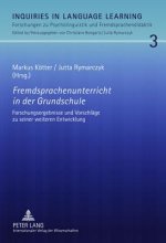 Fremdsprachenunterricht in Der Grundschule Forschungsergebnisse Und Vorschlaege Zu Seiner Weiteren Entwicklung