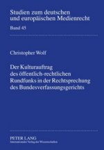 Kulturauftrag Des Oeffentlich-Rechtlichen Rundfunks in Der Rechtsprechung Des Bundesverfassungsgerichts
