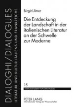 Entdeckung Der Landschaft in Der Italienischen Literatur an Der Schwelle Zur Moderne