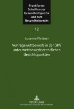Vertragswettbewerb in Der Gkv Unter Wettbewerbsrechtlichen Gesichtspunkten