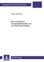 Europaeische Energieaussenpolitik Und Ihre Rechtsgrundlagen