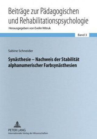 Synaesthesie - Nachweis Der Stabilitaet Alphanumerischer Farbsynaesthesien