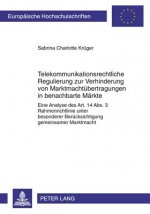 Telekommunikationsrechtliche Regulierung Zur Verhinderung Von Marktmachtuebertragungen in Benachbarte Maerkte